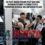 CO-PILOT DIDUGA SERANG PILOT DAN COBA JATUHKAN PESAWAT FLYDUBAI FZ1073, PENUMPANG BERHASIL MELUMPUHKAN PELAKU