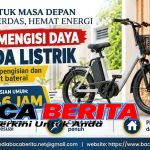 PANDUAN AMAN MENGISI DAYA SEPEDA LISTRIK, KENALI WAKTU PENGISIAN DAN CARA MERAWAT BATERAI